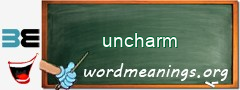 WordMeaning blackboard for uncharm